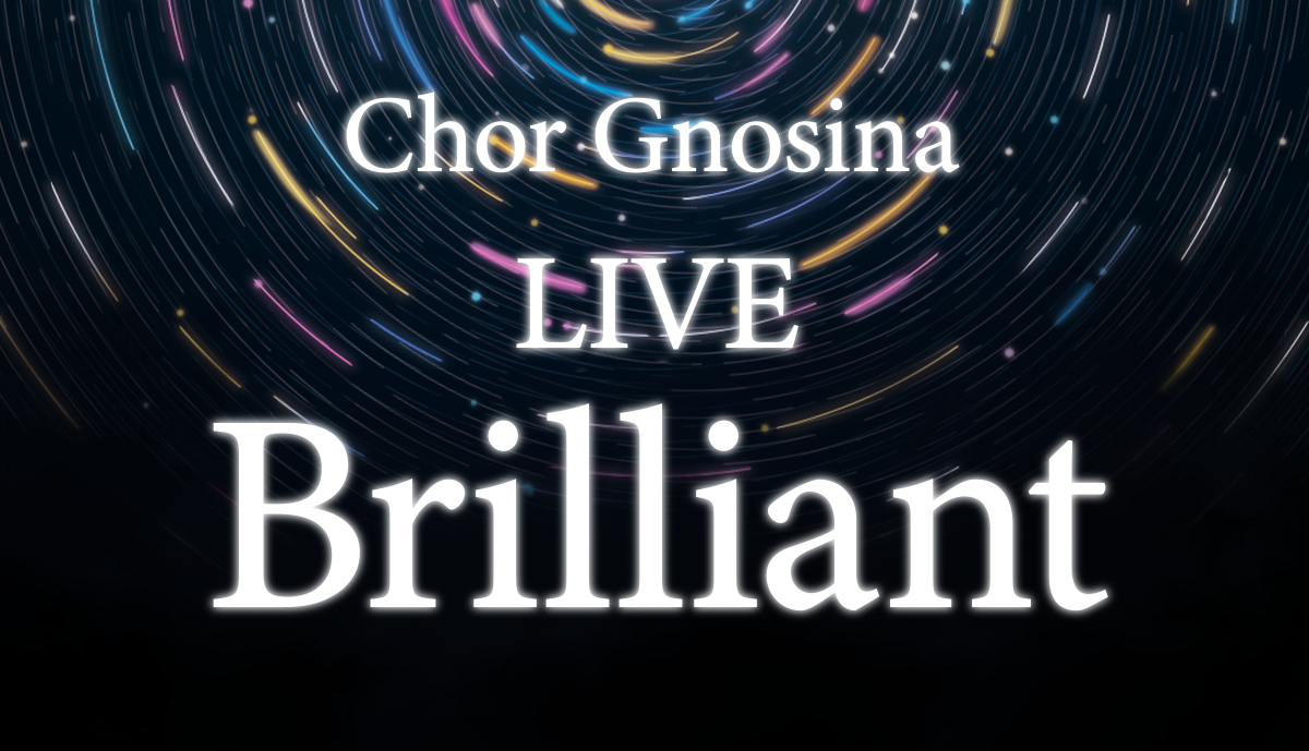 Chor Gnosina 2nd LIVEBrilliant